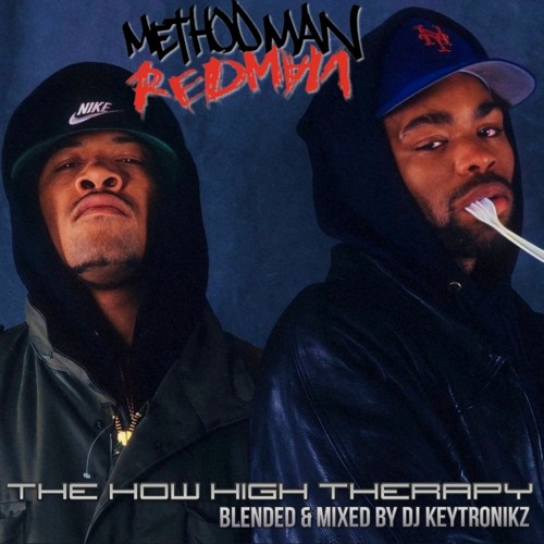 Stream Method Man & Redman The How High Therapy by DJ Keytronikz