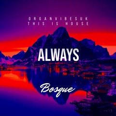 Bosque - Always
