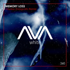 AVAW260 - Memory Loss - Mayday (Toregualto Remix) *Out Now*
