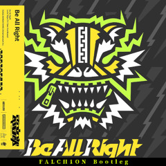 Be All Right (prod. Tatsunoshin) FALCH1ON Bootleg