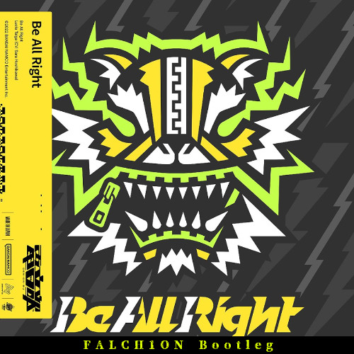 Be All Right (prod. Tatsunoshin) FALCH1ON Bootleg