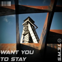 Want You To Stay