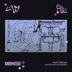 M8NSE - Lapi + Filia Music Series 020