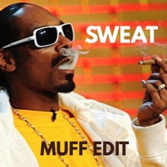 Snoop Dogg - Sweat (MUFF SPEED GARAGE EDIT)
