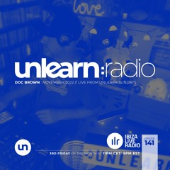 Doc Brown // Unlearn:Radio #141 (November 2022)