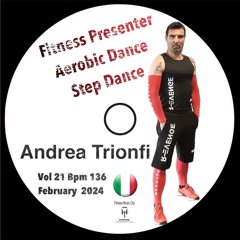 Presenter Andrea Trionfi Step Dance Album Vol 21 Bpm 136 Fitness Music City February 2024