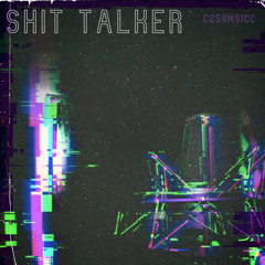 C2SUMSICC-SHIT TALKER