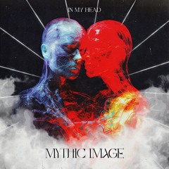 Mythic Image  - In My Head (ft. Jaira Noelani) FREE DOWNLOAD