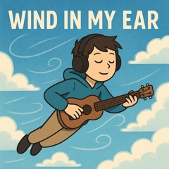 Wind in my ear