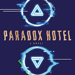 Get KINDLE ✅ The Paradox Hotel: A Novel by  Rob Hart [EPUB KINDLE PDF EBOOK]