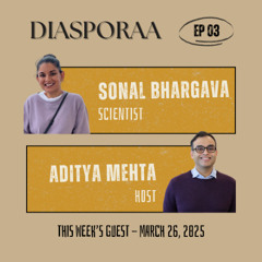 Diasporaa 03-26-25 Leaving, Arriving, Belonging: Sonal’s Journey from Dehra Dun to Portland