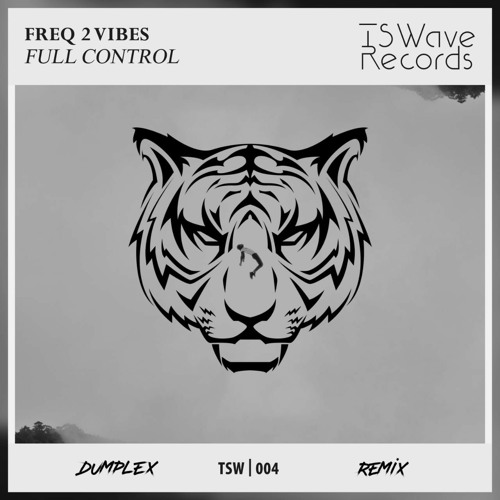 Freq 2 Vibes - Full Control (Dumplex Remix)