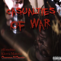 Casualties Of War (Feat. Kierra Matovu) [Prod. By pRomethius]