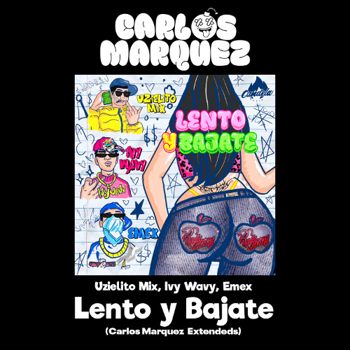 Lento y Bajate - Uzielito Mix, Ivy Wavy, Emex (Carlos Marquez Extended) [DESCARGA GRATIS EN COMPRAR]