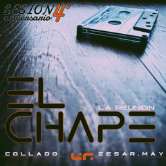 EL CHAPE (IV. Aniversario LA REUNIÓN) Collado y Zesar May