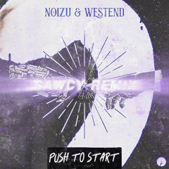 PUSH TO START (SAWCY REMIX)
