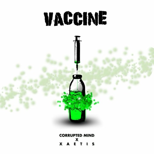 X A E T I S X CORRUPTED MIND - VACCINE (FREE DL)