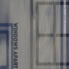 Windows Apart (feat. James Waves)