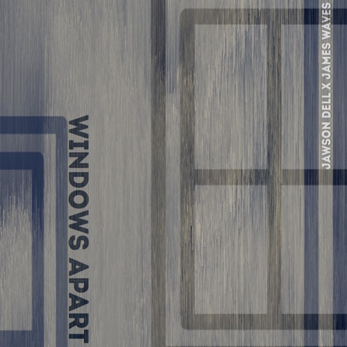 Windows Apart (feat. James Waves)