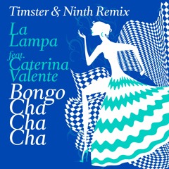 La Lampa feat. Caterina Valente - Bongo Cha Cha Cha [Timster & Ninth Edit]