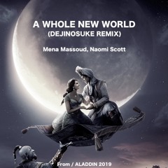 Mena Massoud, Naomi Scott - A Whole New World (dejinosuke Orchestral VIP Remix)