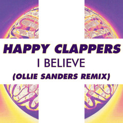 Happy Clappers - I Believe (Ollie Sanders Remix)