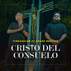 Cristo del Consuelo (feat. Frank Mestizo)
