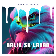 Balik Sa Laban Phonk (Tagalog Fight Anthem) | Lobster Music × MINZU