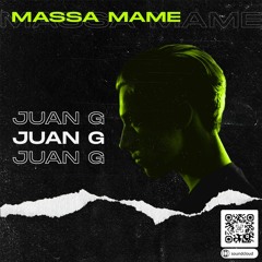 Massa Mame - Juan G ( Free download )