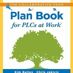 DOWNLOAD/PDF  The Collaborative Team Plan Book for PLCs at Work? (A Plan Book for Fostering