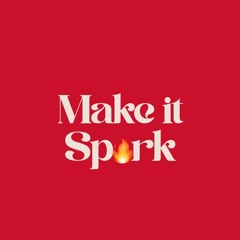 Make It Spark