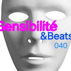 Sensibilité & Beats 040