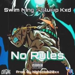 🗣️⌚️🔥 N̸O̸ R̸U̸L̸E̸S̸ 🚫🙉🤘🏽 FEAT. SLUMP KXD (Prod. By Nightclub20xx)