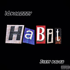 Habit ft iceyy Kaden (official audio)