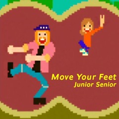Junior Senior - Move Your Feet (Mister Squiz Bootleg) FREE DL