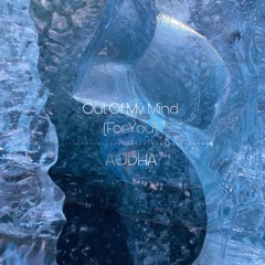 AODHA - Out Of My Mind (For You)