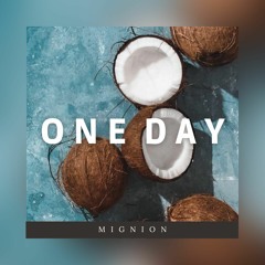 One Day (MigNion Rmx) 2K19