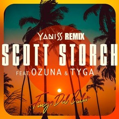 Scott Storch ft Ozuna & Tyga - Fuego De Calor (YANISS Remix)