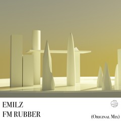 EmilZ - FM Rubber (Original Mix) [FREE DOWNLOAD]