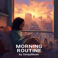 Morning Routine By DerpyMusic