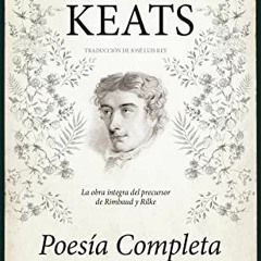 Access PDF 📪 John Keats. Poesía completa (Spanish Edition) by  John Keats PDF EBOOK