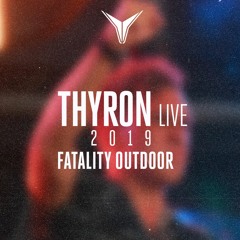 Thyron LIVE @ Fatality Outdoor 2019