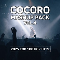 COCORO Mashup Pack Vol.4 [2025 Top 100 Pop Hits]