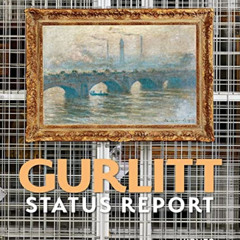 FREE EPUB ✓ Gurlitt: Status Report by  Art and Exhibition Hall of the Federal Republi