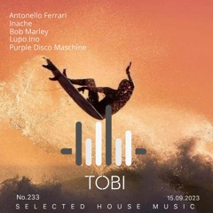 DJ TOBI - Music Is My Life No.233 Selected House Music (15.09.2023)