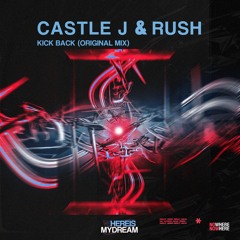 Castle J & Rush - Kick Back (Original Mix)