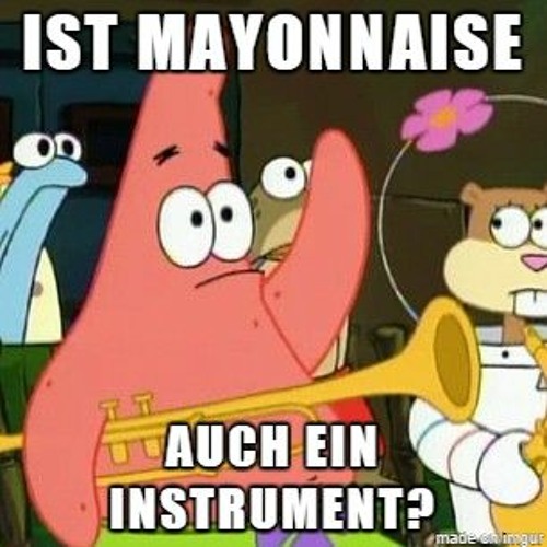 Ist Mayonnaise auch ein Instrument???  (140-160 Hardtechno)