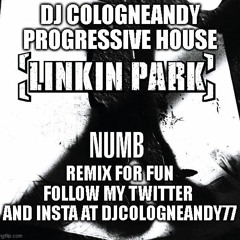 Numb (DJ Cologneandy Progressive House Remix)