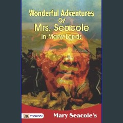 ebook [read pdf] 🌟 Wonderful Adventures of Mrs. Seacole in Many Lands - Healing Hearts, Defying Bo