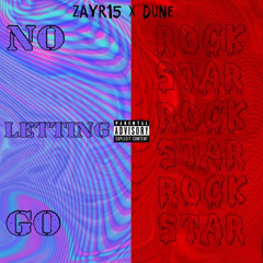 NO LETTING GO/ROCKSTAR ft DUNE